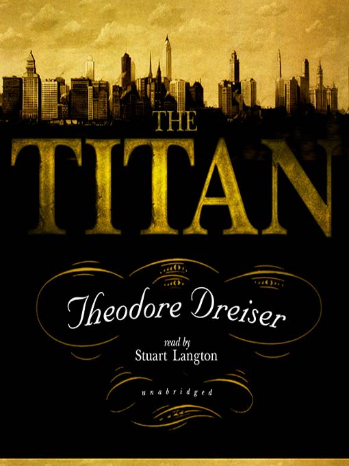 Title details for The Titan by Theodore Dreiser - Wait list